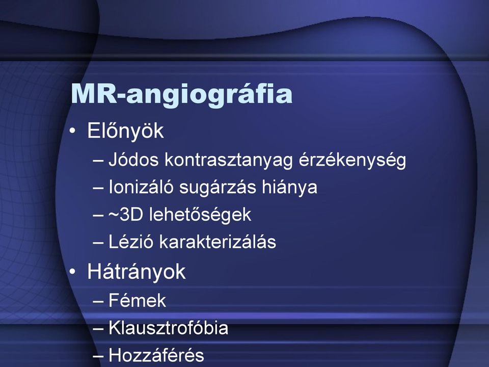 sugárzás hiánya ~3D lehetőségek Lézió