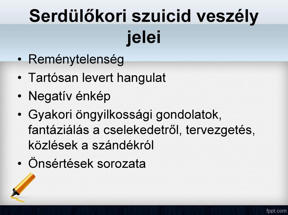 öngyilkossági gondolatok, fantáziálás a