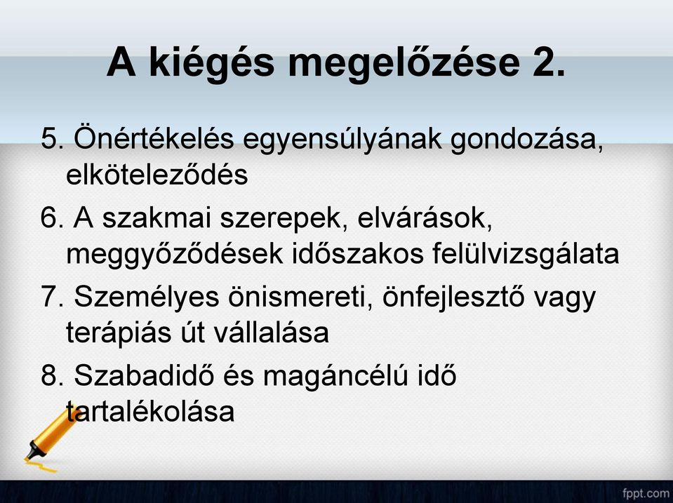 A szakmai szerepek, elvárások, meggyőződések időszakos