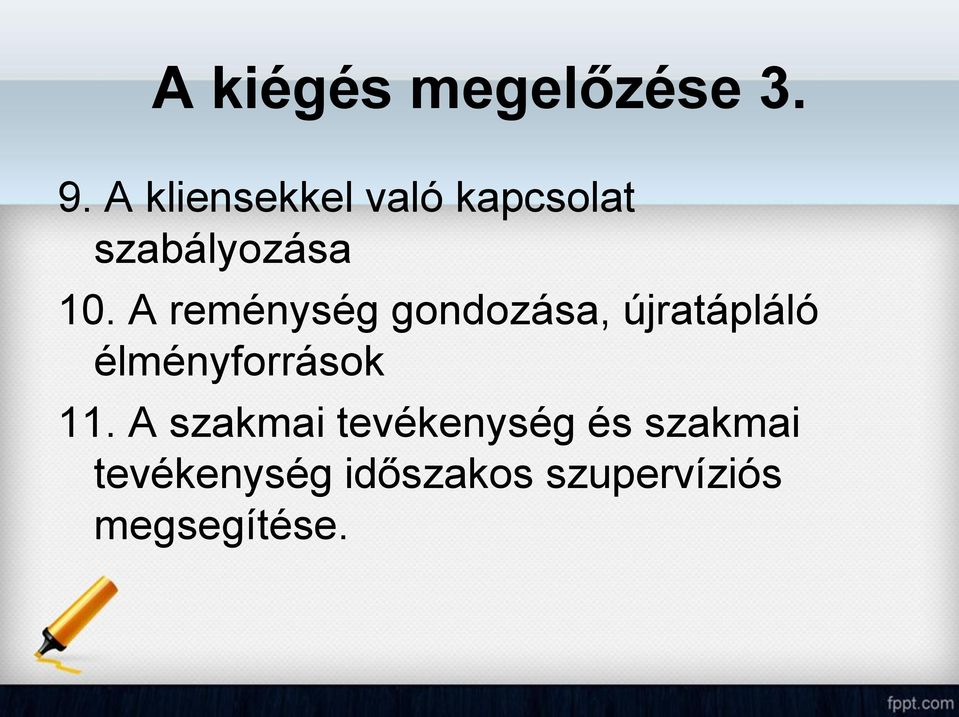 A reménység gondozása, újratápláló élményforrások