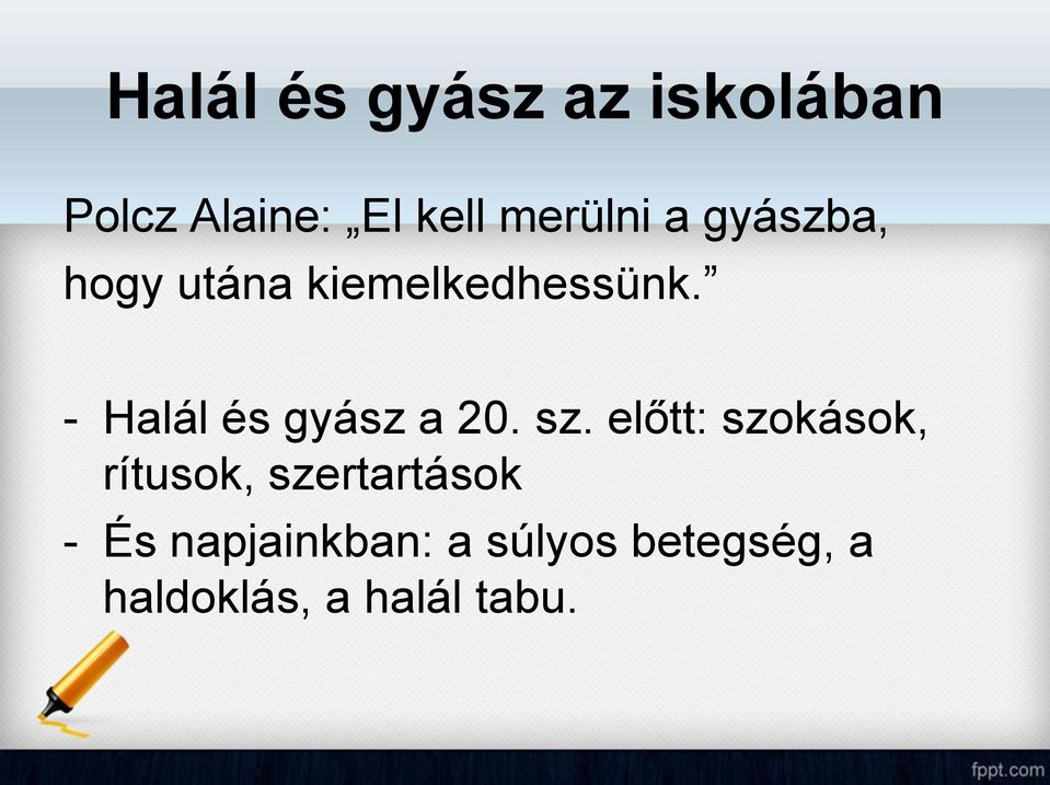 - Halál és gyász a 20. sz.