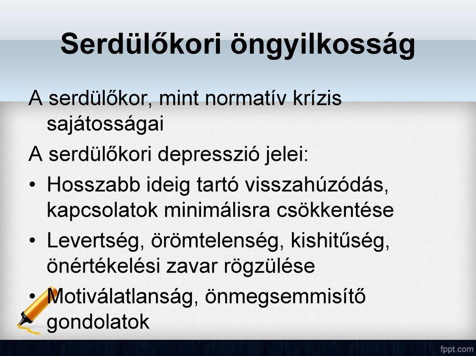 visszahúzódás, kapcsolatok minimálisra csökkentése Levertség,