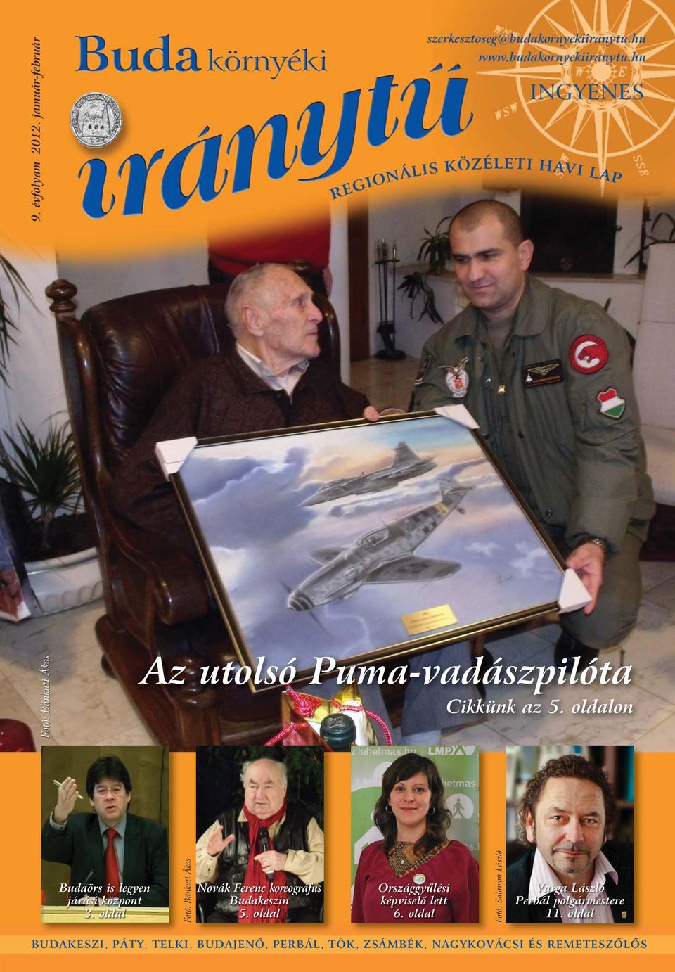 oldal Fotó: Bánkuti Ákos Novák Ferenc koreográfus Budakeszin 5. oldal Országgyűlési képviselő lett 6.