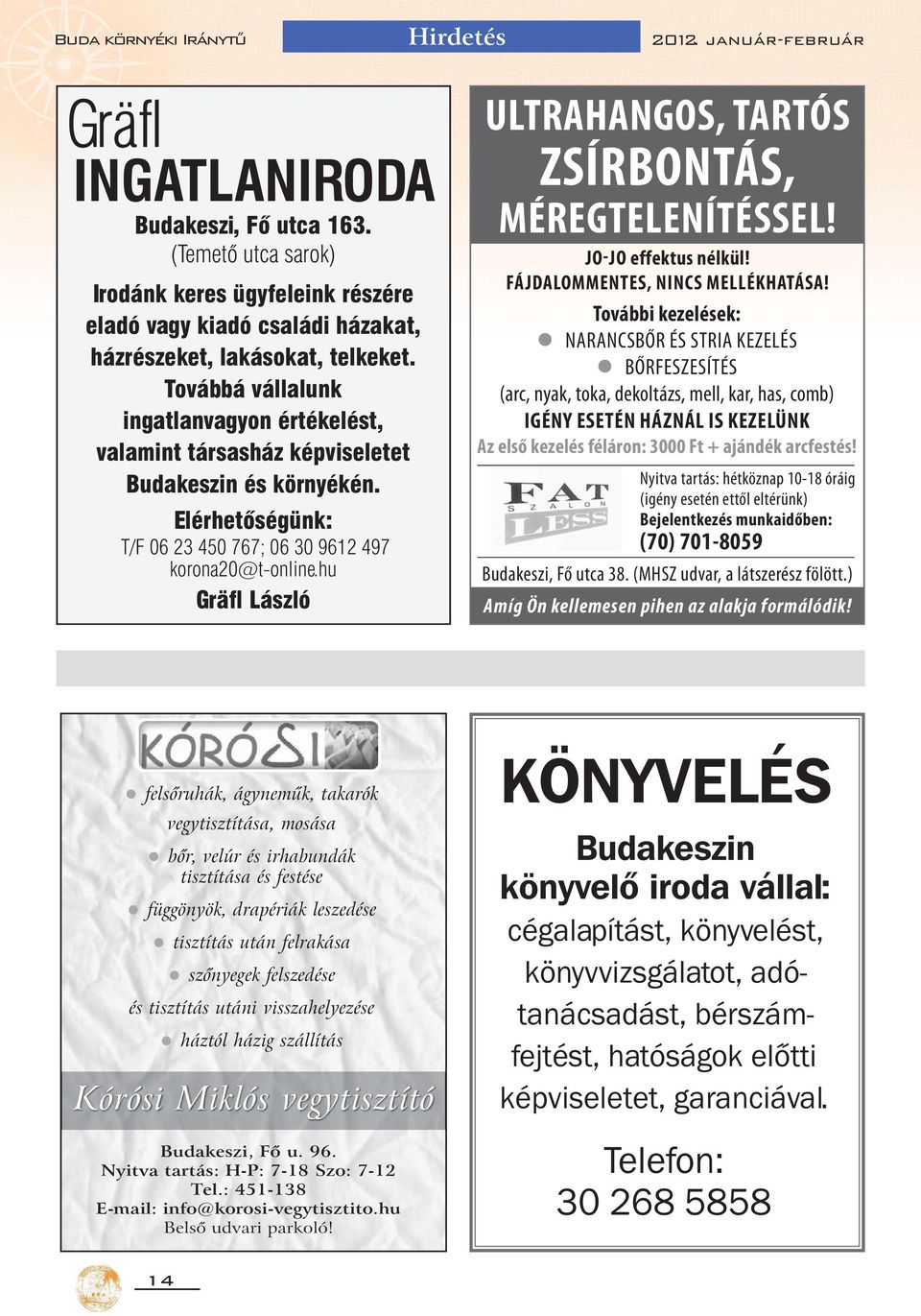 hu Gräfl László ULTRAHANGOS, TARTÓS ZSÍRBONTÁS, MÉREGTELENÍTÉSSEL! JO-JO effektus nélkül! FÁJDALOMMENTES, NINCS MELLÉKHATÁSA!