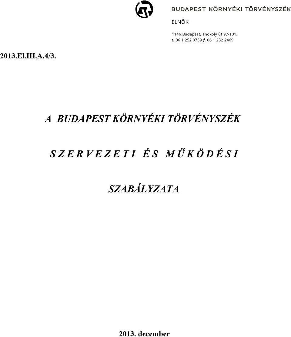 4/3. A BUDAPEST KÖRNYÉKI TÖRVÉNYSZÉK S Z E R V