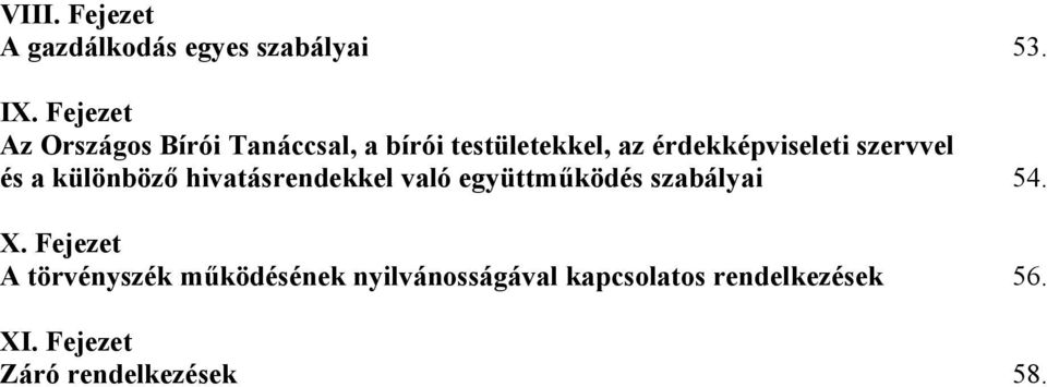 szervvel és a különböző hivatásrendekkel való együttműködés szabályai 54. X.