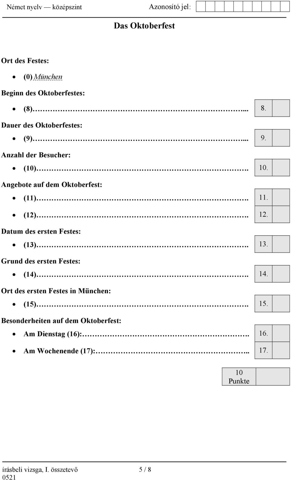 Datum des ersten Festes: (13). 13. Grund des ersten Festes: (14). 14. Ort des ersten Festes in München: (15).