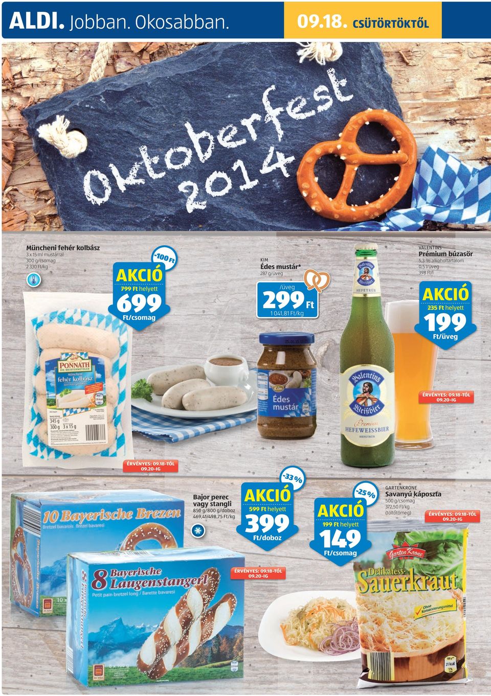 1 041,81 /kg 235 helyett 199 /üveg Érvényes: 09.18-tól 09.