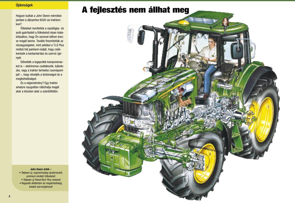 Tovább finomították az részegységeket, mint például a TLS Plus mellső híd panhard-rúdját, hogy csökkentsék a karbantartási és szervíz igényét.