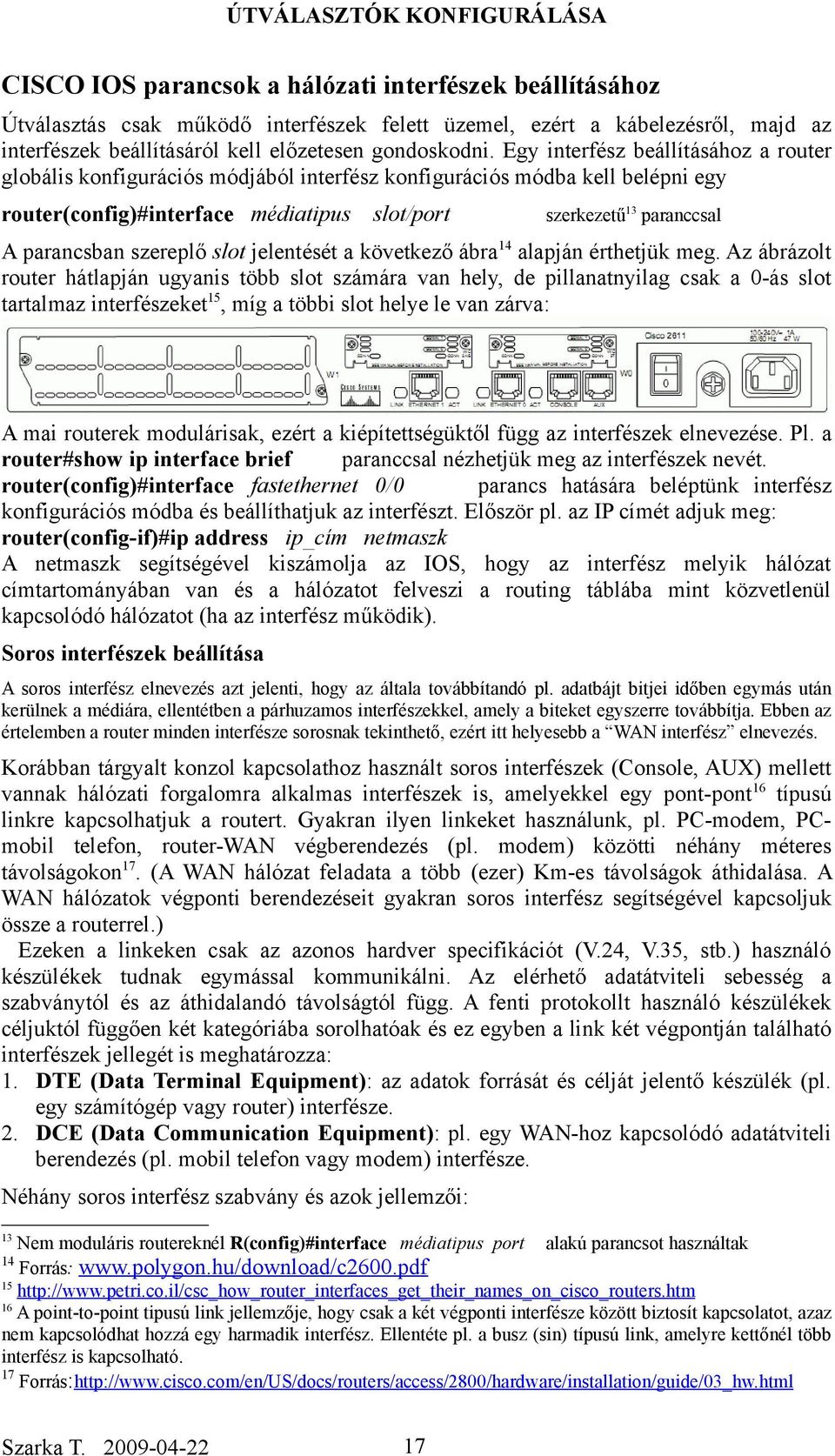 szereplő slot jelentését a következő ábra14 alapján érthetjük meg.