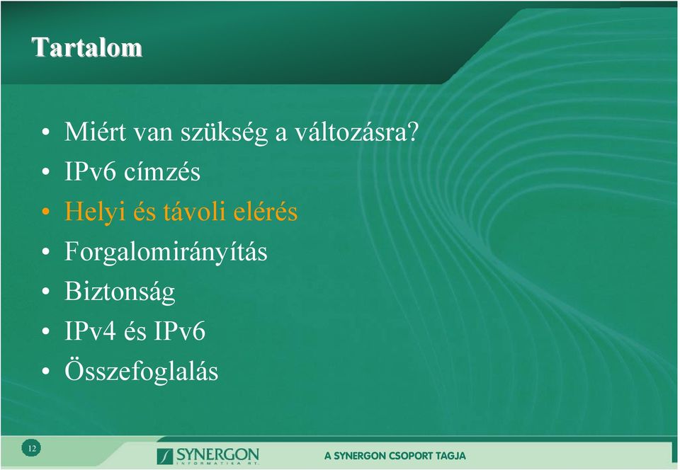 IPv6 címzés Helyi és távoli