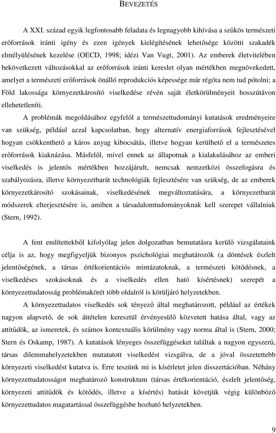 idézi Van Vugt, 2001).
