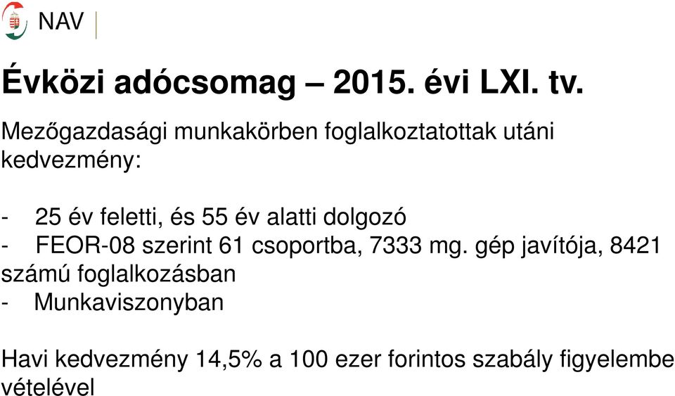 feletti, és 55 év alatti dolgozó - FEOR-08 szerint 61 csoportba, 7333 mg.