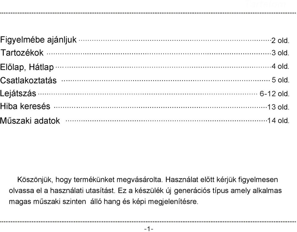 Köszönjük, hogy termékünket megvásárolta.