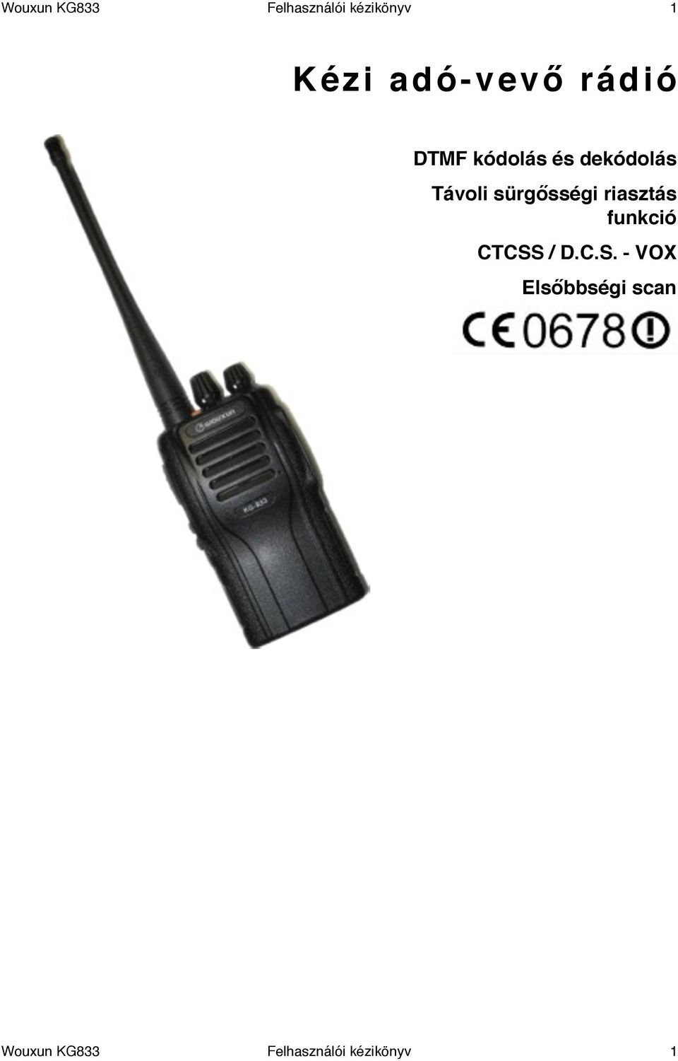 Kézi adó-vevő rádió. DTMF kódolás és dekódolás Távoli sürgősségi riasztás  funkció CTCSS / D.C.S. - VOX Elsőbbségi scan - PDF Ingyenes letöltés