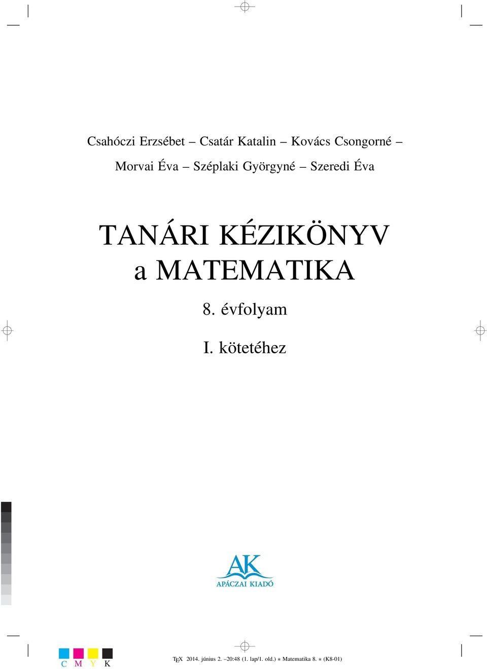 TANÁRI KÉZIKÖNYV a MATEMATIKA 8. évfolyam I.