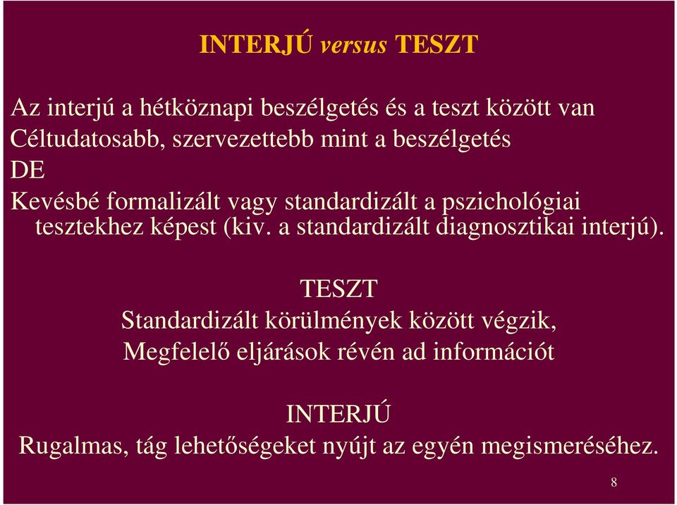 képest (kiv. a standardizált diagnosztikai interjú).