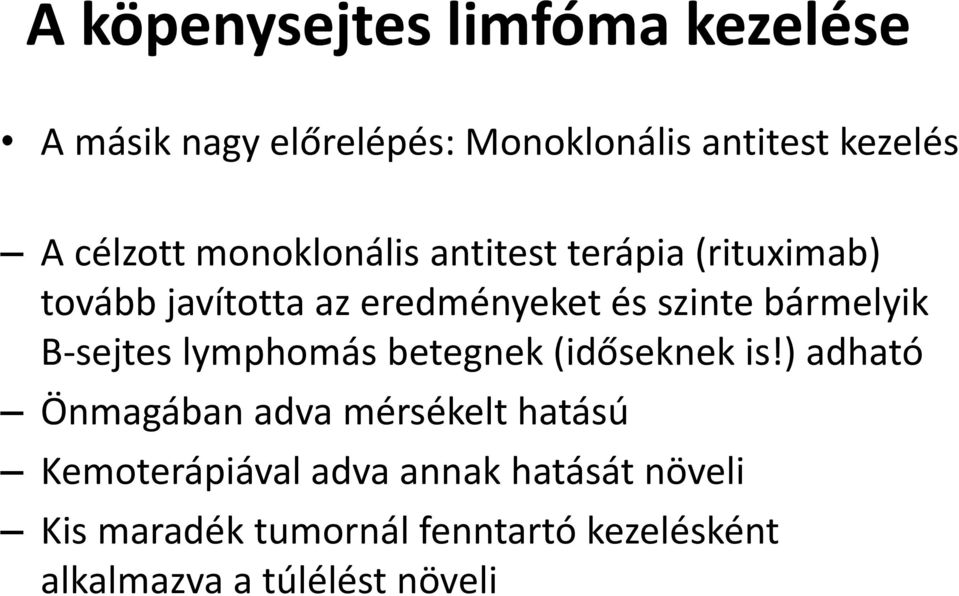 B-sejtes lymphomás betegnek (időseknek is!