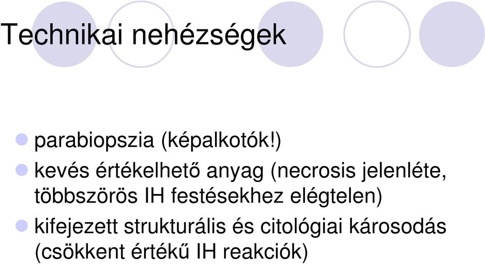 többszörös IH festésekhez elégtelen) kifejezett
