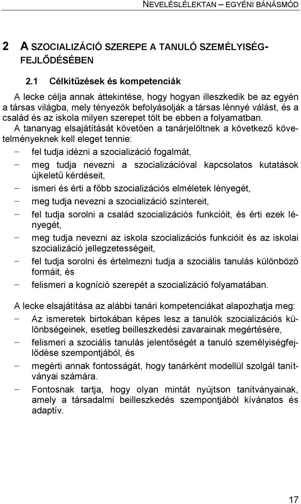 milyen szerepet tölt be ebben a folyamatban.