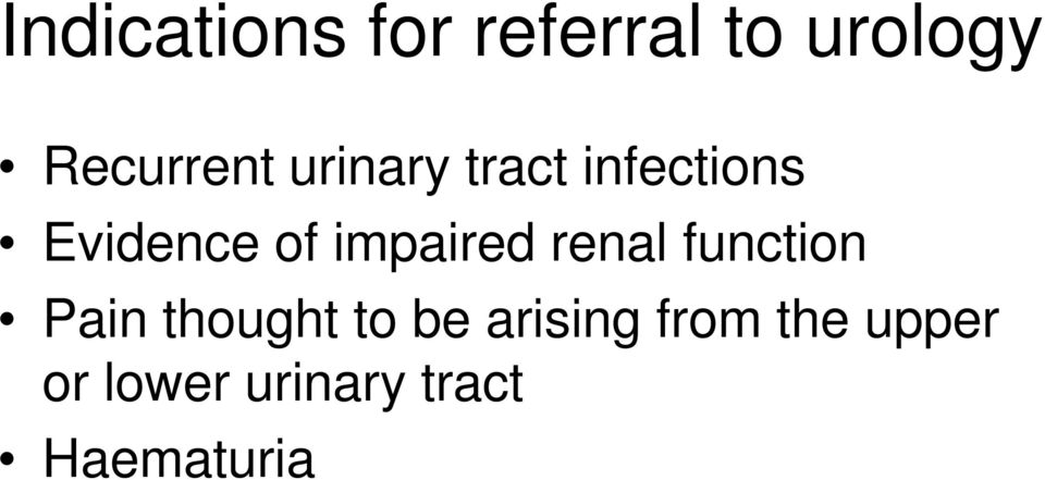 renal function Pain thought to be arising