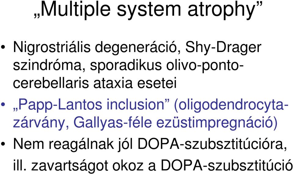 Papp-Lantos inclusion (oligodendrocytazárvány, Gallyas-féle