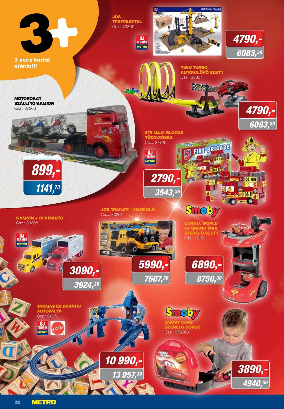 : 37725 6083, 30 10 990,- 899,- 1141, 73 3543, 35 KAMION + 10 KISAUTÓ Csz.: 33308 JCB trailer + markoló Csz.: 33297 CARS II.