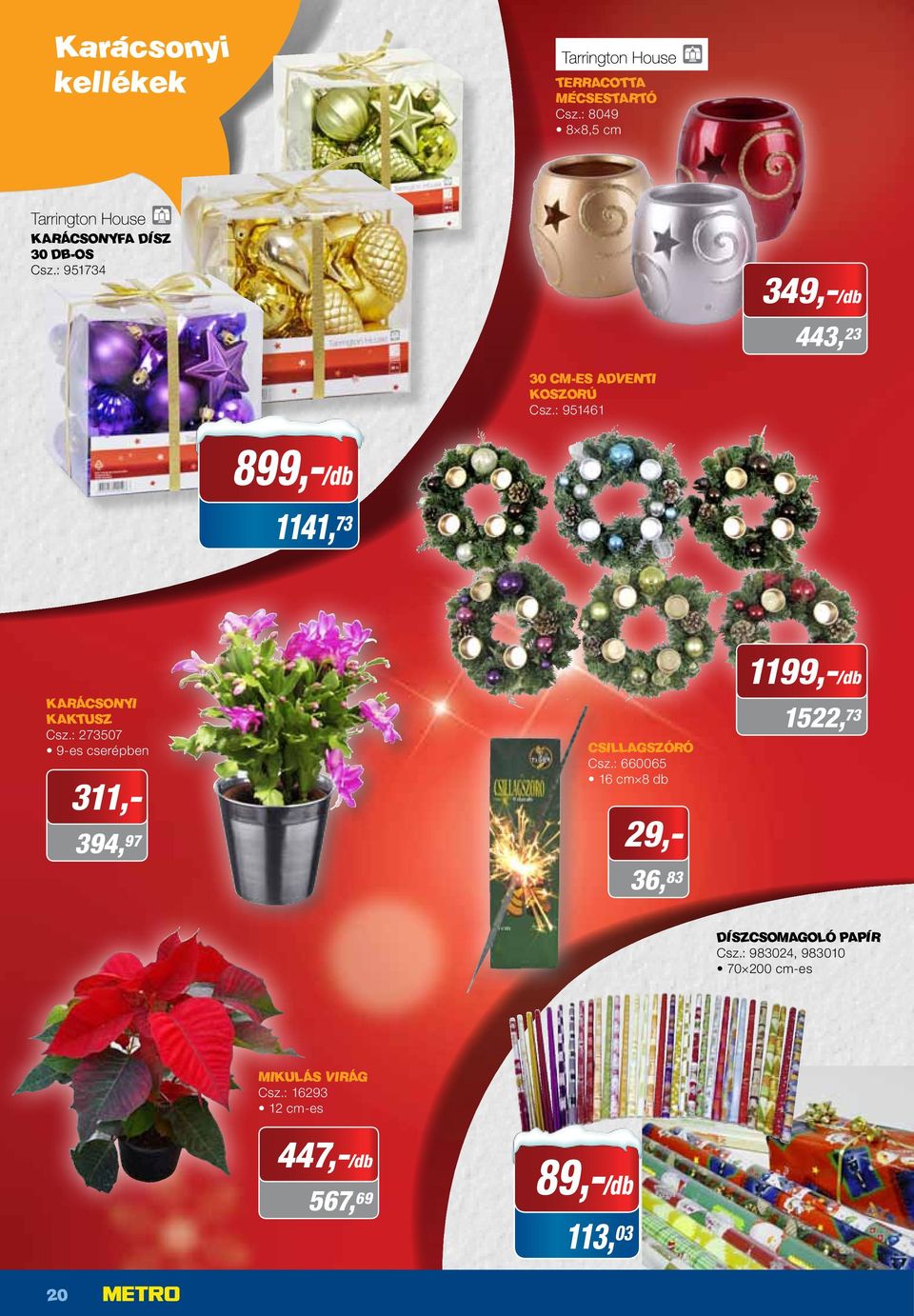 : 273507 9-es cserépben 394, 97 Csillagszóró Csz.