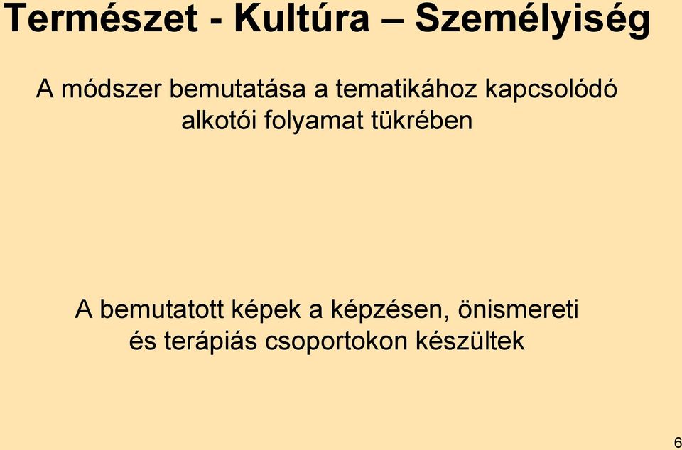 folyamat tükrében A bemutatott képek a