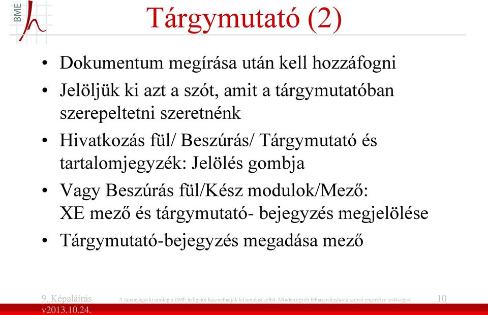 fül/kész modulok/mező: XE mező és tárgymutató- bejegyzés megjelölése Tárgymutató-bejegyzés megadása mező A