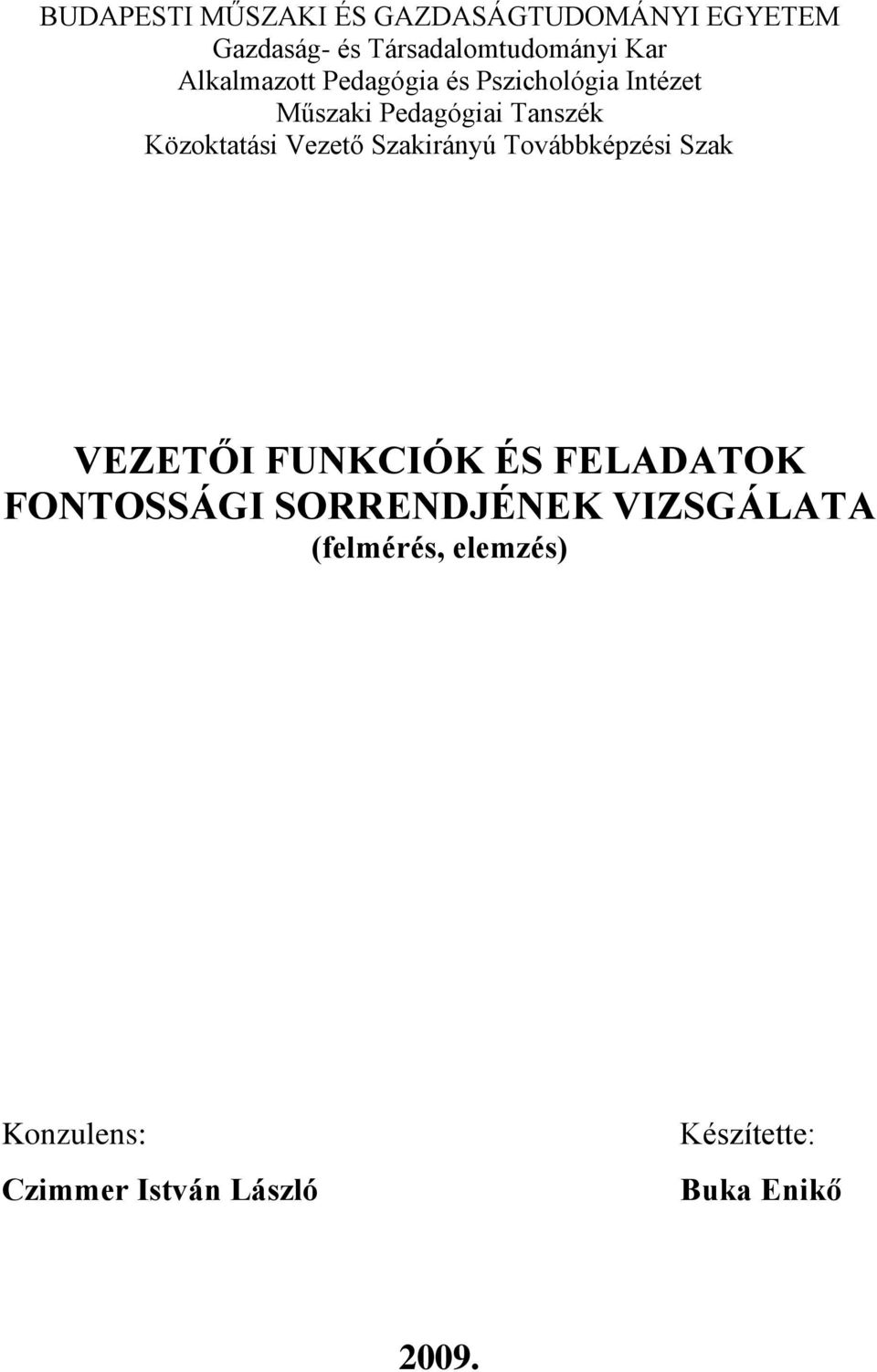 Vezető Szakirányú Továbbképzési Szak VEZETŐI FUNKCIÓK ÉS FELADATOK FONTOSSÁGI