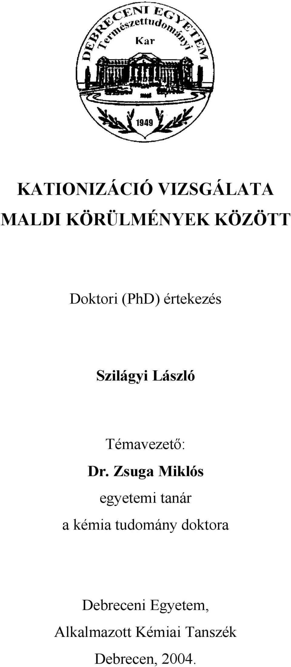 Zsuga Miklós egyetemi tanár a kémia tudomány doktora