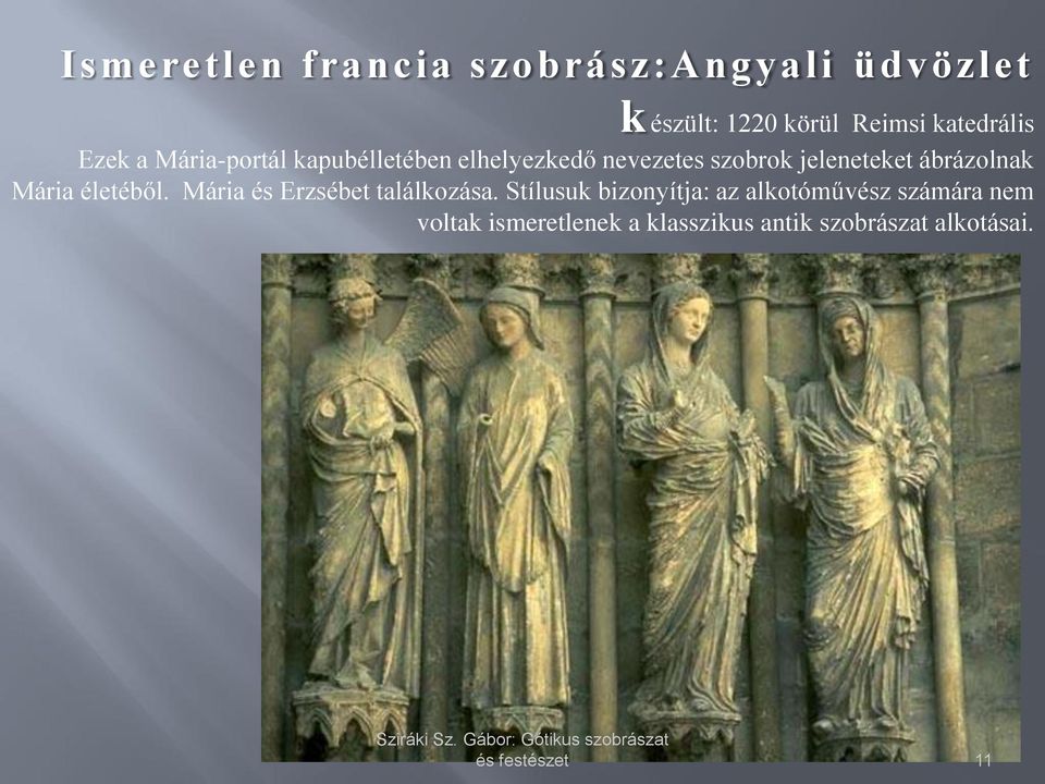 jeleneteket ábrázolnak Mária életéből. Mária és Erzsébet találkozása.