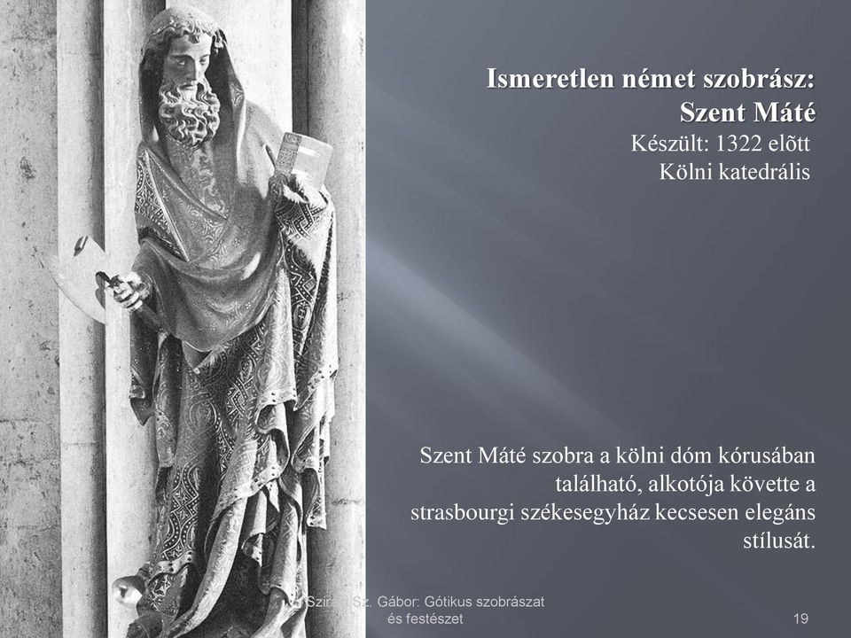 kölni dóm kórusában található, alkotója követte a