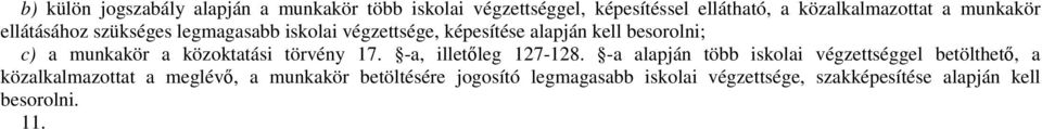 közoktatási törvény 17. -a, illetőleg 127-128.