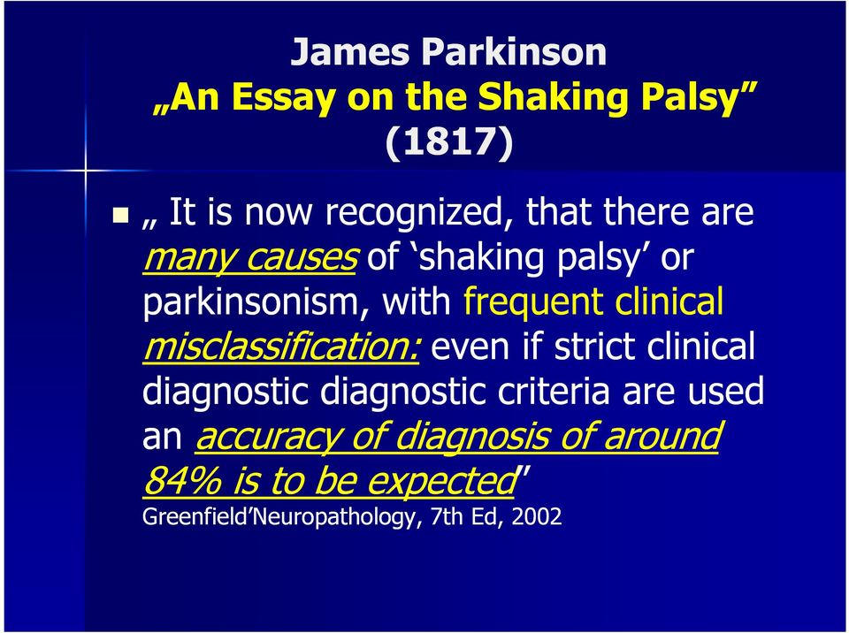 misclassification: even if strict clinical diagnostic diagnostic criteria are used