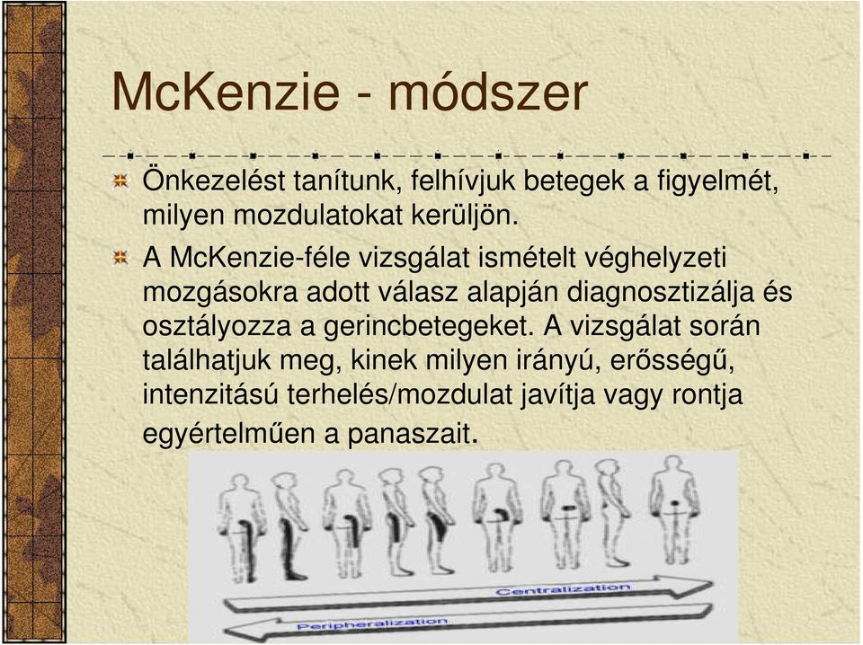 A McKenzie-féle vizsgálat ismételt véghelyzeti mozgásokra adott válasz alapján