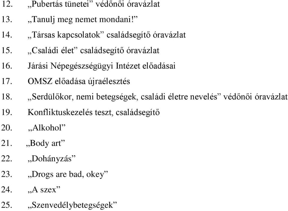 Járási Népegészségügyi Intézet előadásai 17. OMSZ előadása újraélesztés 18.