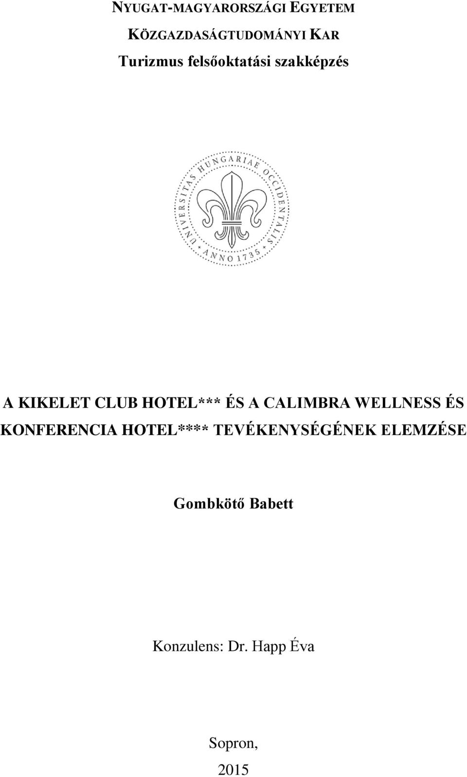 ÉS A CALIMBRA WELLNESS ÉS KONFERENCIA HOTEL****