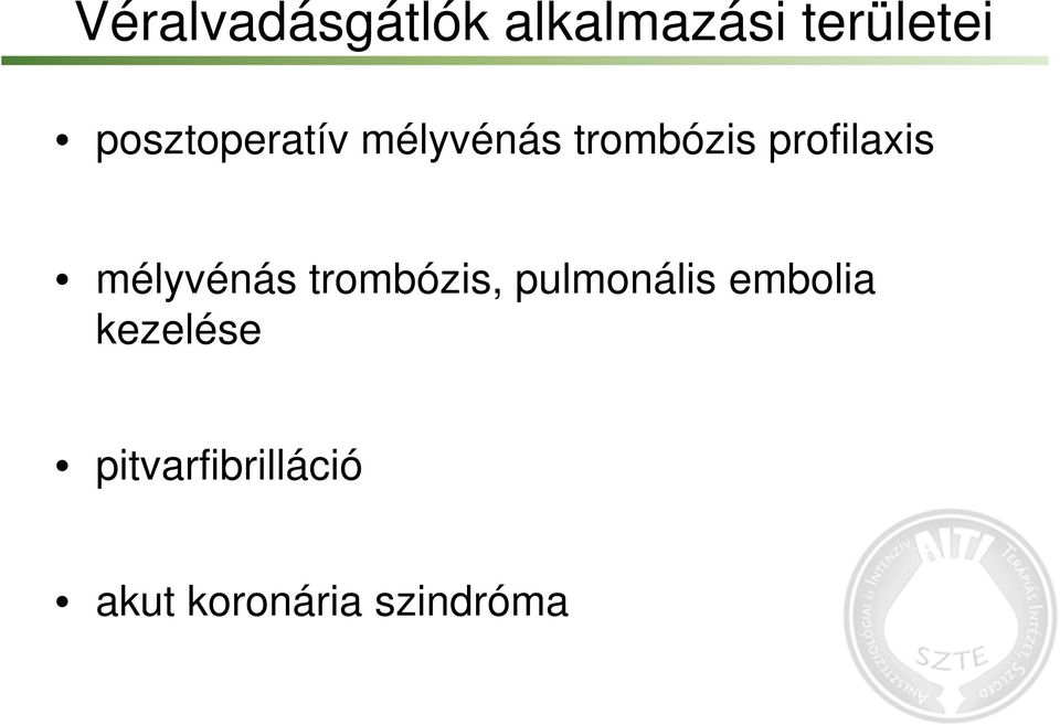 profilaxis mélyvénás trombózis, pulmonális