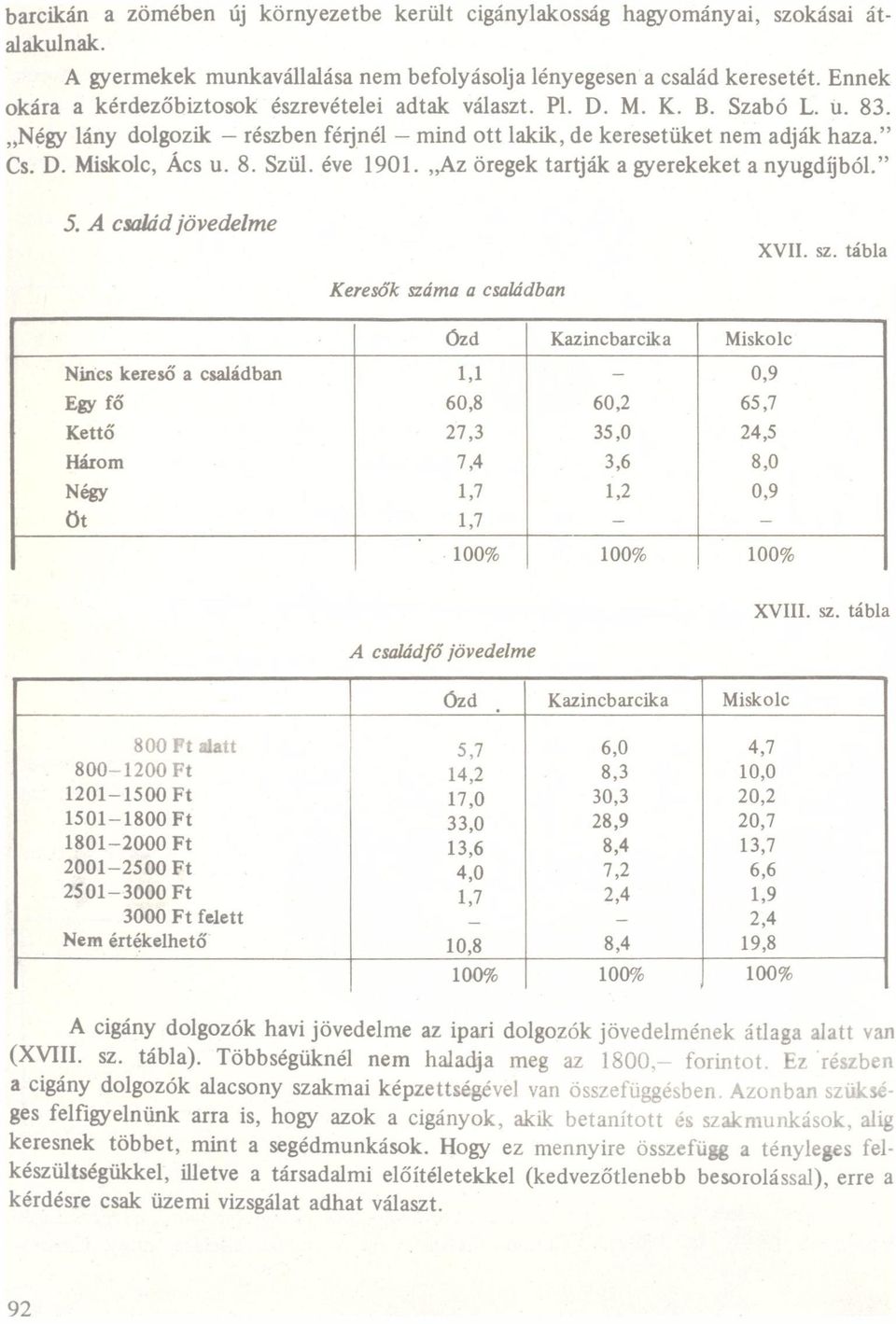 ,,zöregektrtják gyerekeket nyugdíjból." 5. cslád jövedelme XVII. sz.