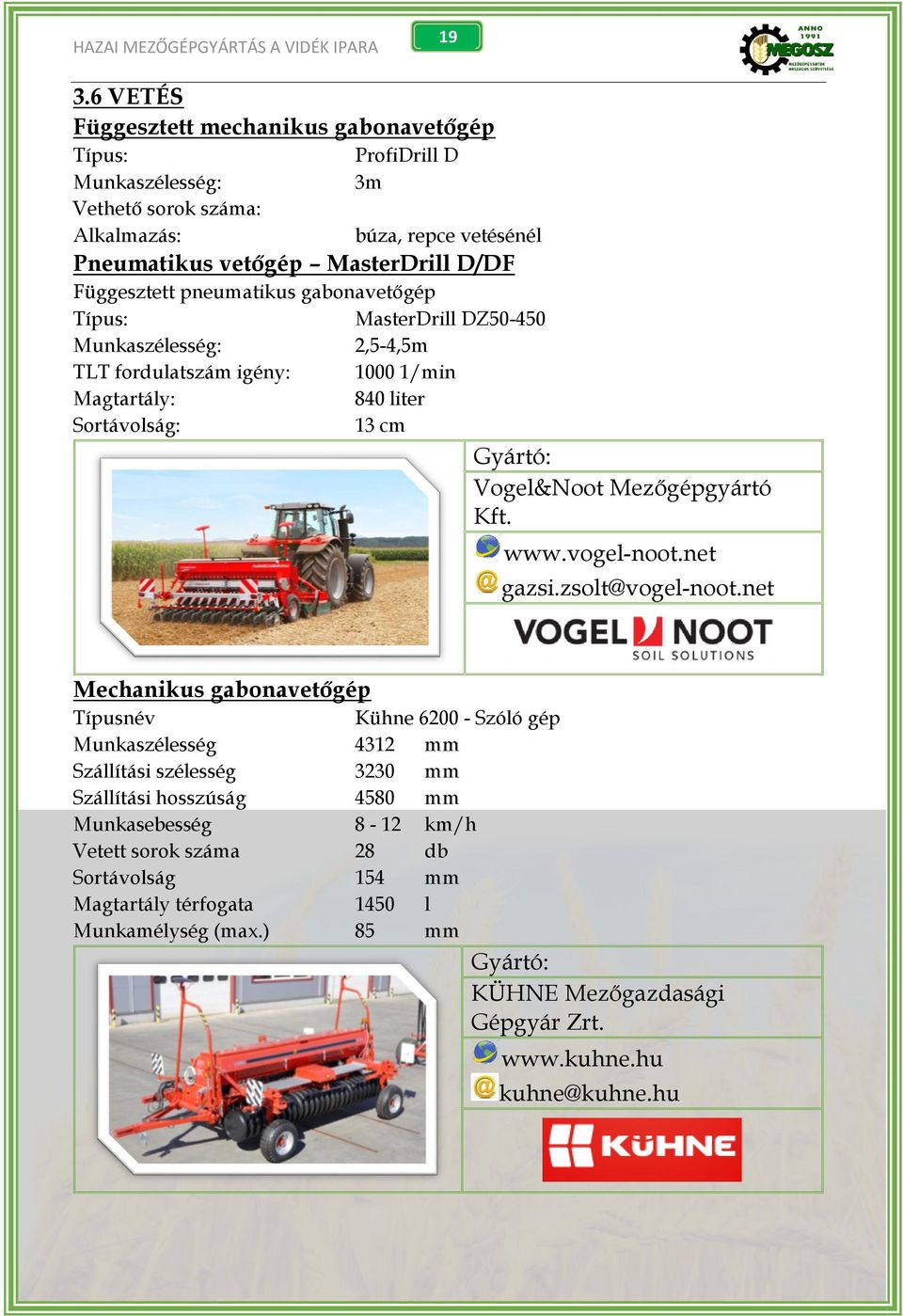Mezőgépgyártó Kft. www.vogel-noot.net gazsi.zsolt@vogel-noot.