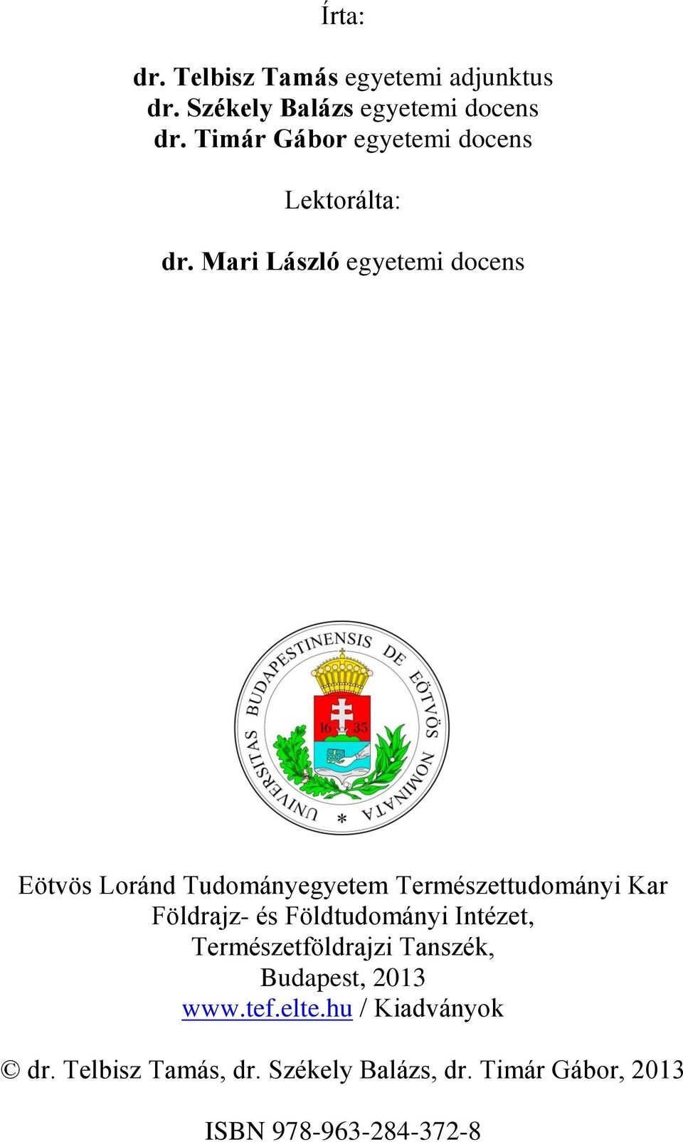 Mari László egyetemi docens Eötvös Loránd Tudományegyetem Természettudományi Kar Földrajz- és
