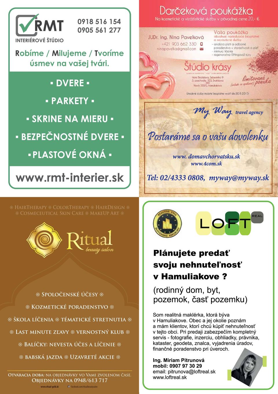 sk j HairTherapy j ColorTherapy j HairDesign j j Cosmeceutical Skin Care j MakeUp Art j beauty salon j Spoločenské účesy j j Kozmetické poradenstvo j j škola