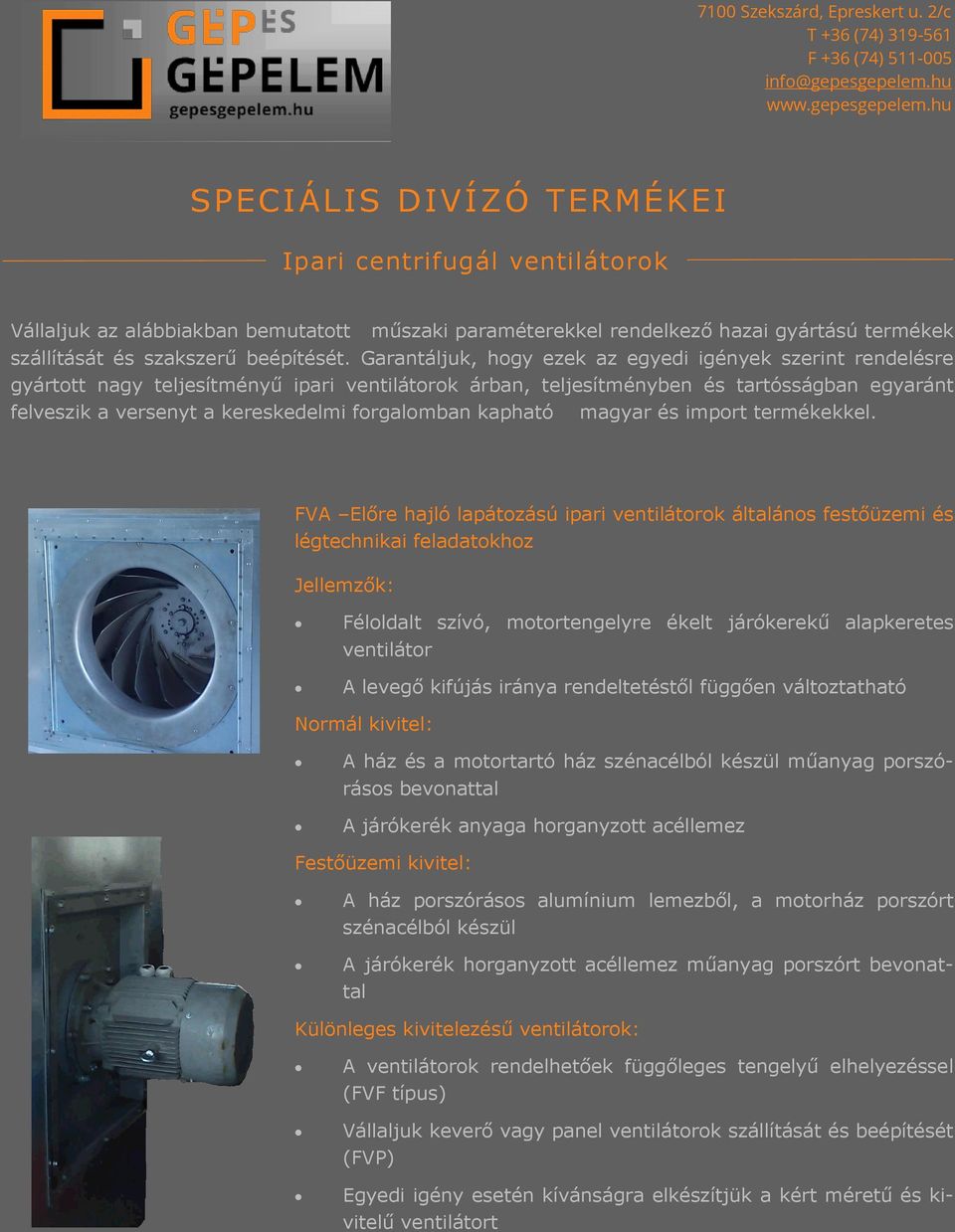 forgalomban kapható magyar és import termékekkel.