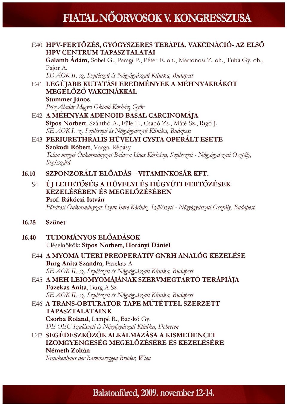 , Csapó Zs., Máté Sz., Rigó J.
