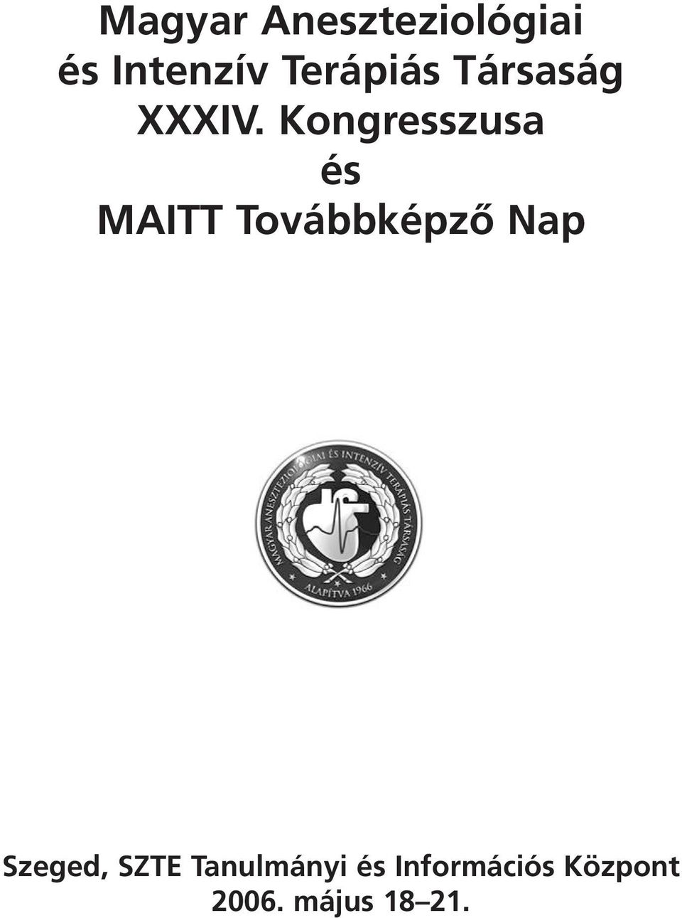Kongresszusa és MAITT Továbbképzô Nap