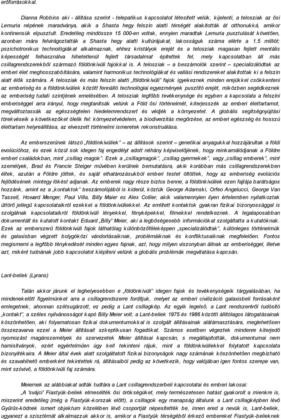 ították át otthonuk k á, amik or k ontinensük elpusztult.