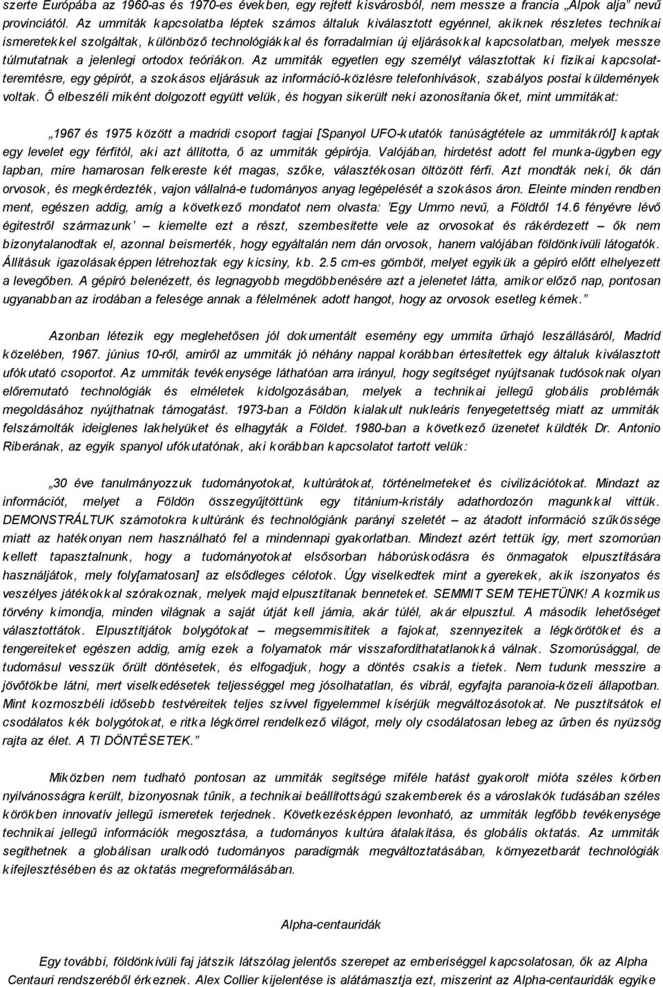 apcsolatban, melyek messze túlmutatnak a jelenlegi ortodox teóriák on.