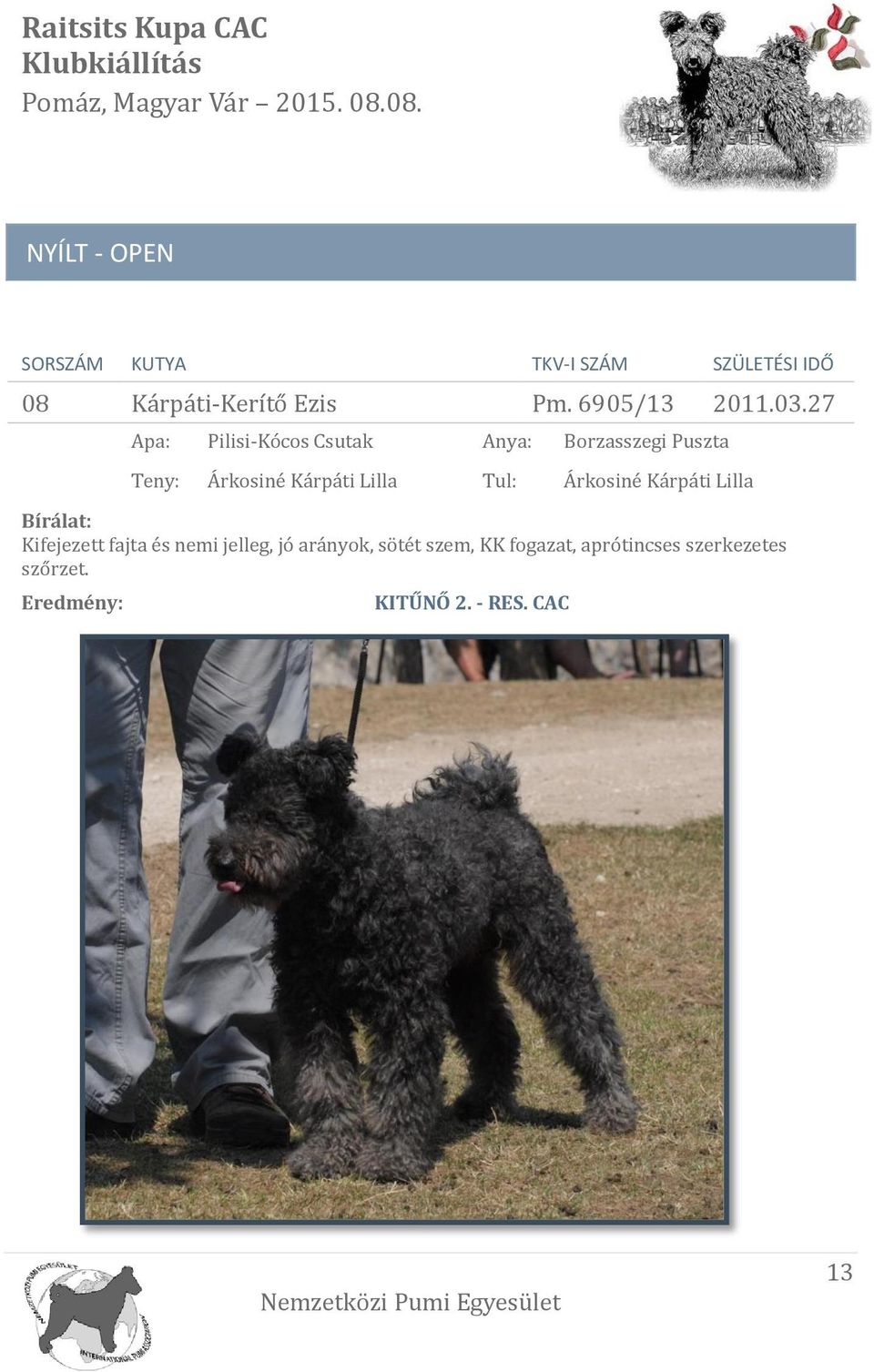 27 Apa: Pilisi-Kócös Csuták Anya: Borzasszegi Puszta Teny: Árkösiné Kárpáti Lillá